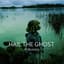 Hail the Ghost
