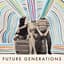 Future Generations