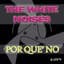 The White Noises