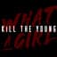 Kill the Young