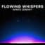 Flowing Whispers