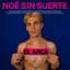 Noé Sin Suerte