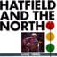 Hatfield and the North