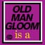 Old Man Gloom