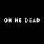 Oh He Dead
