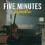 Five Minutes
