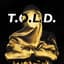 T.O.L.D.