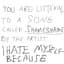 I Hate Myself Because