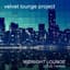 Velvet Lounge Project