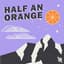 Half An Orange