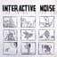Interactive Noise