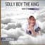 SOLLY BOY THE KING
