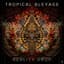 Tropical Bleyage