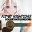 Fly By Nightcore