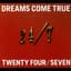 DREAMS COME TRUE