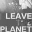 Leave the Planet