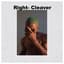 Right- Cleaver