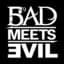 Bad Meets Evil
