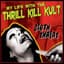 My Life with the Thrill Kill Kult