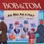 Bob and Tom