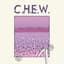 C.H.E.W.