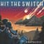 Hit The Switch