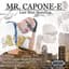 Mr. Capone-E