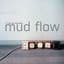 Mud Flow