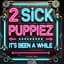 2 Sick Puppiez